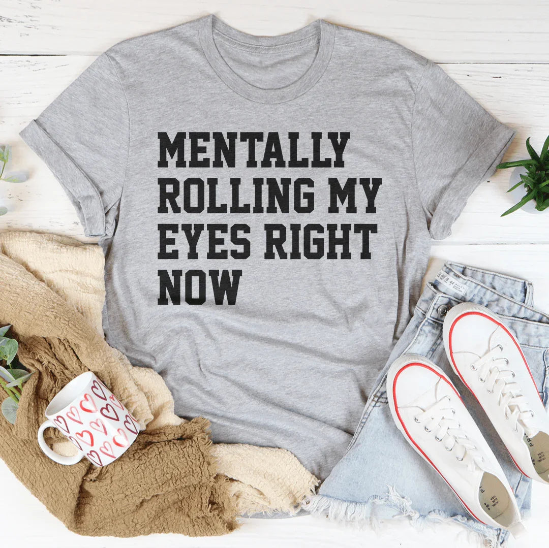 Mentally Rolling My Eyes Right Now Tee Athletic Heather / S Peachy Sunday T-Shirt