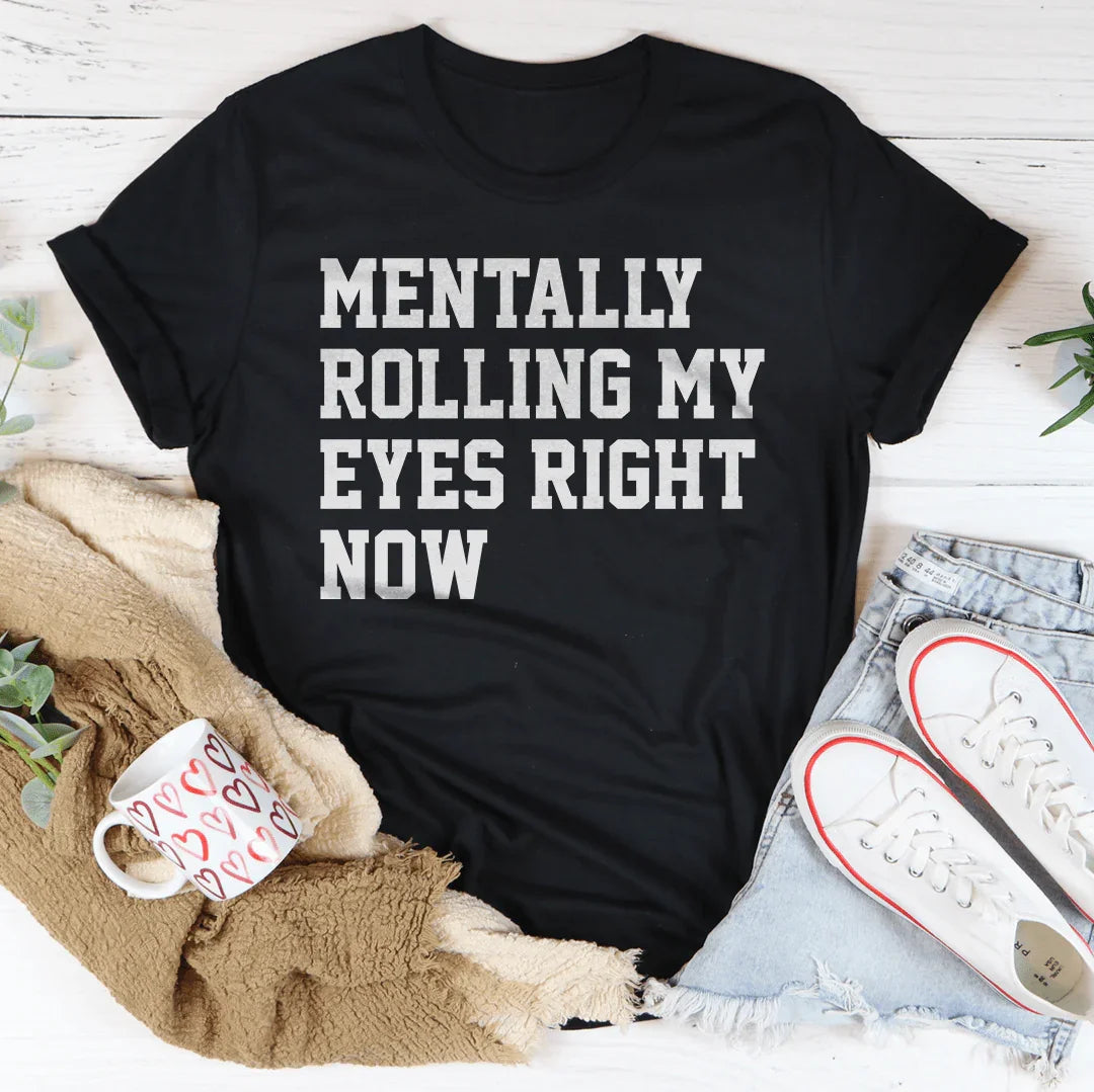 Mentally Rolling My Eyes Right Now Tee Black Heather / S Peachy Sunday T-Shirt