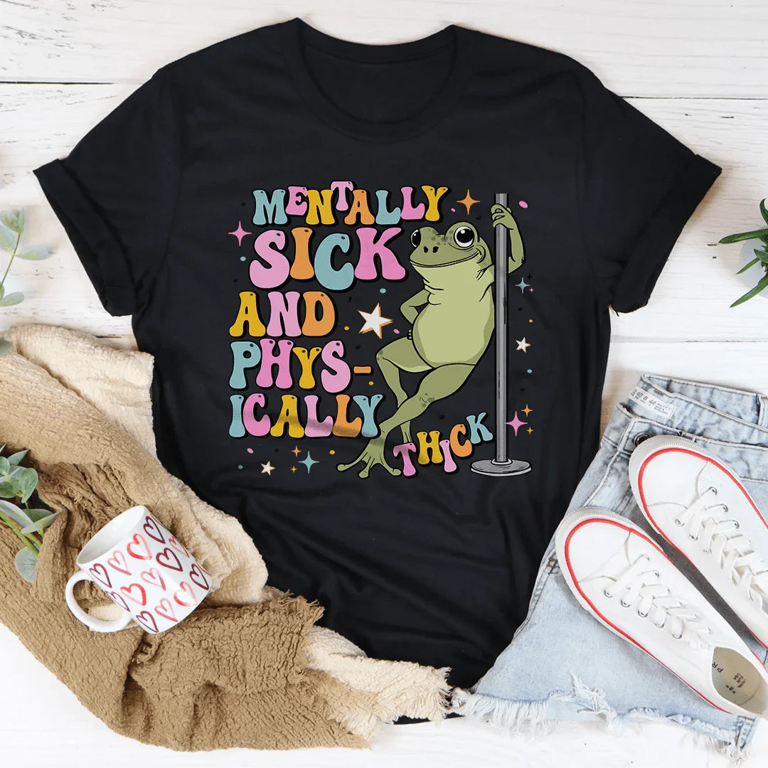 Mentally Sick And Physically Thick Tee Black Heather / S Peachy Sunday T-Shirt