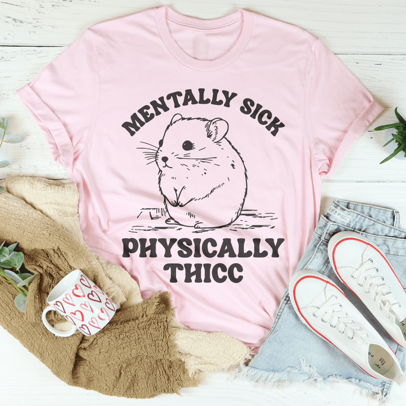 Mentally Sick Physically Thicc Tee Pink / S Peachy Sunday T-Shirt