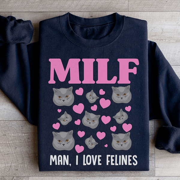 MILF Man I Love Felines Sweatshirt Black / S Peachy Sunday T-Shirt