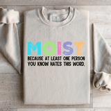 Moist Because At Least One Person You Know Hates This Word Sweatshirt Sand / S Peachy Sunday T-Shirt