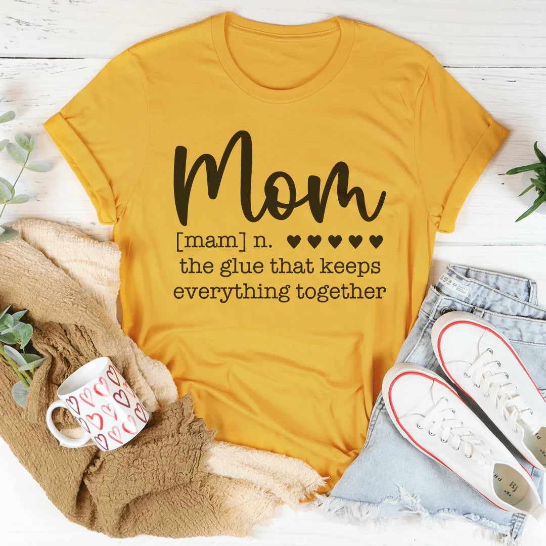 Mom The Glue That Keeps Everything Together Tee Mustard / S Peachy Sunday T-Shirt