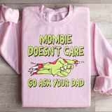 Mombie Doesn't Care Go Ask Your Dad Sweatshirt Light Pink / S Peachy Sunday T-Shirt