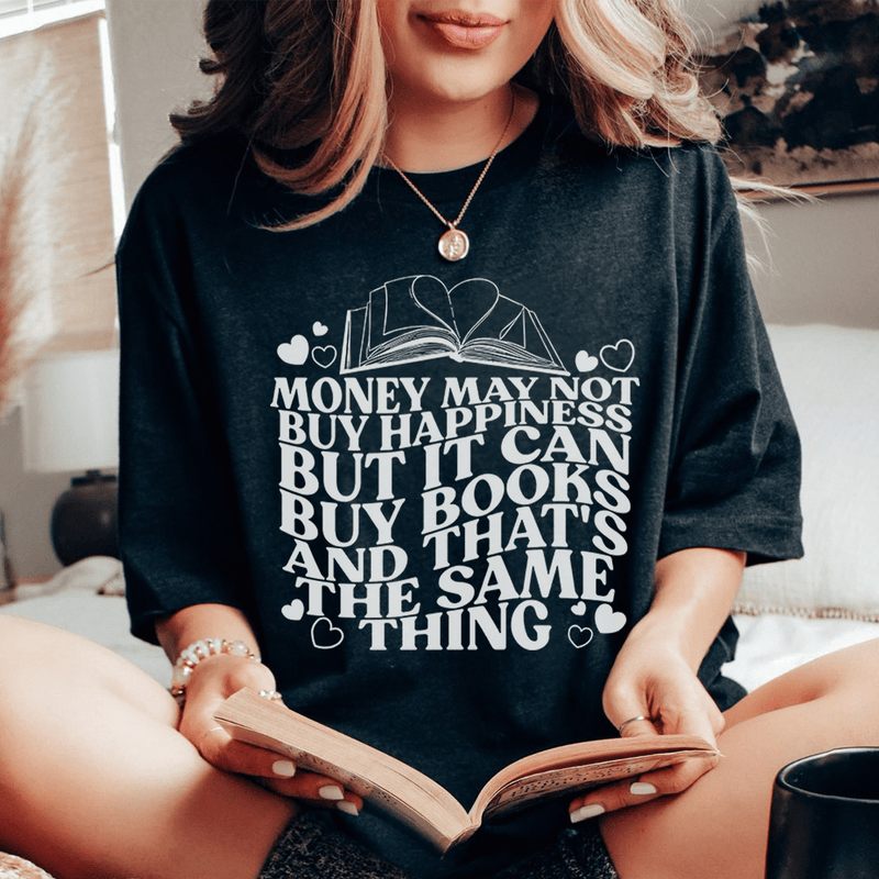 Money May Not Buy Happiness But It Can Buy Books Tee Black Heather / S Peachy Sunday T-Shirt