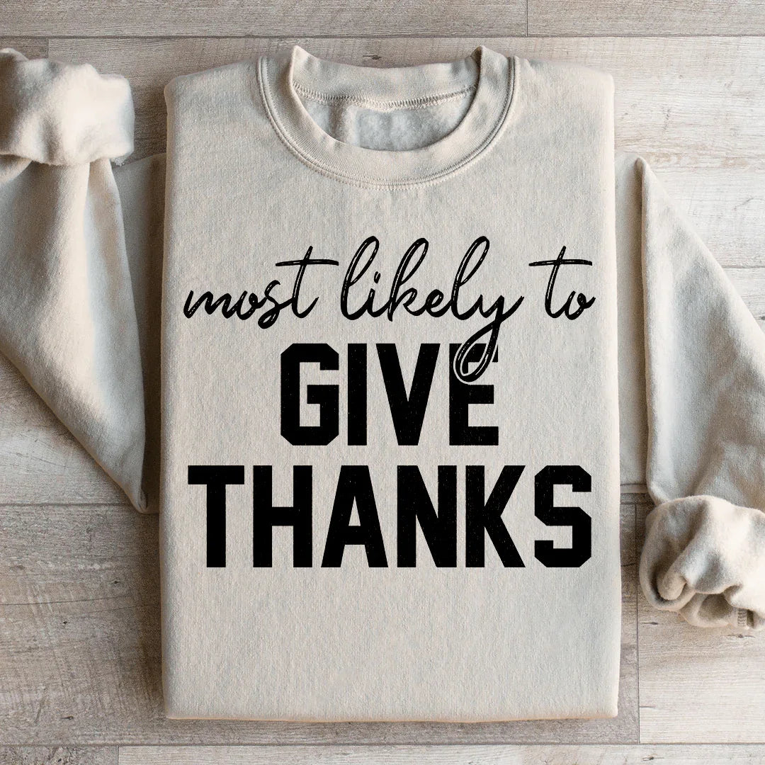 Most Likely To Give Thanks Sweatshirt Peachy Sunday T-Shirt
