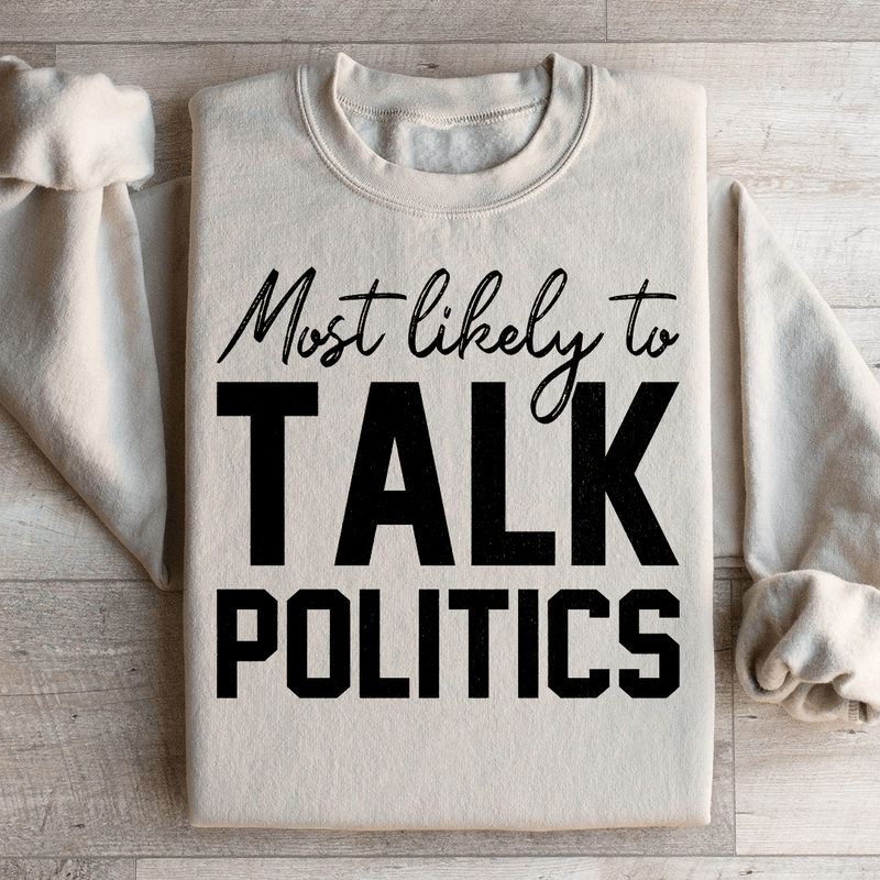 Most Likely To Talk Politics Thanksgiving Sweatshirt Sand / S Peachy Sunday T-Shirt