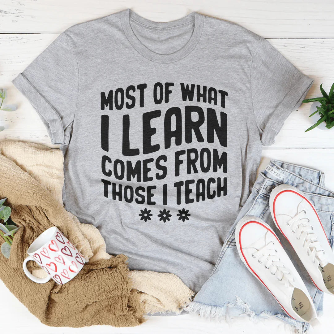 Most Of What I Learn Comes From Those I Teach Tee Athletic Heather / S Peachy Sunday T-Shirt