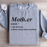 Mother Noun Get Shit Done Never Wrong About Anything Sweatshirt Sport Grey / S Peachy Sunday T-Shirt