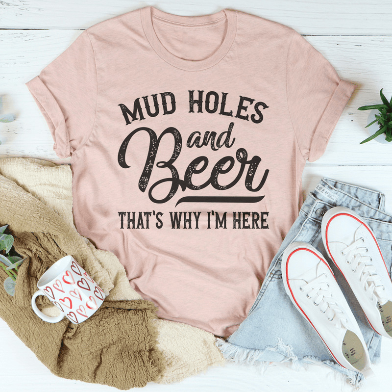 Mud Holes & Beer That's Why I'm Here Tee Heather Prism Peach / S Peachy Sunday T-Shirt