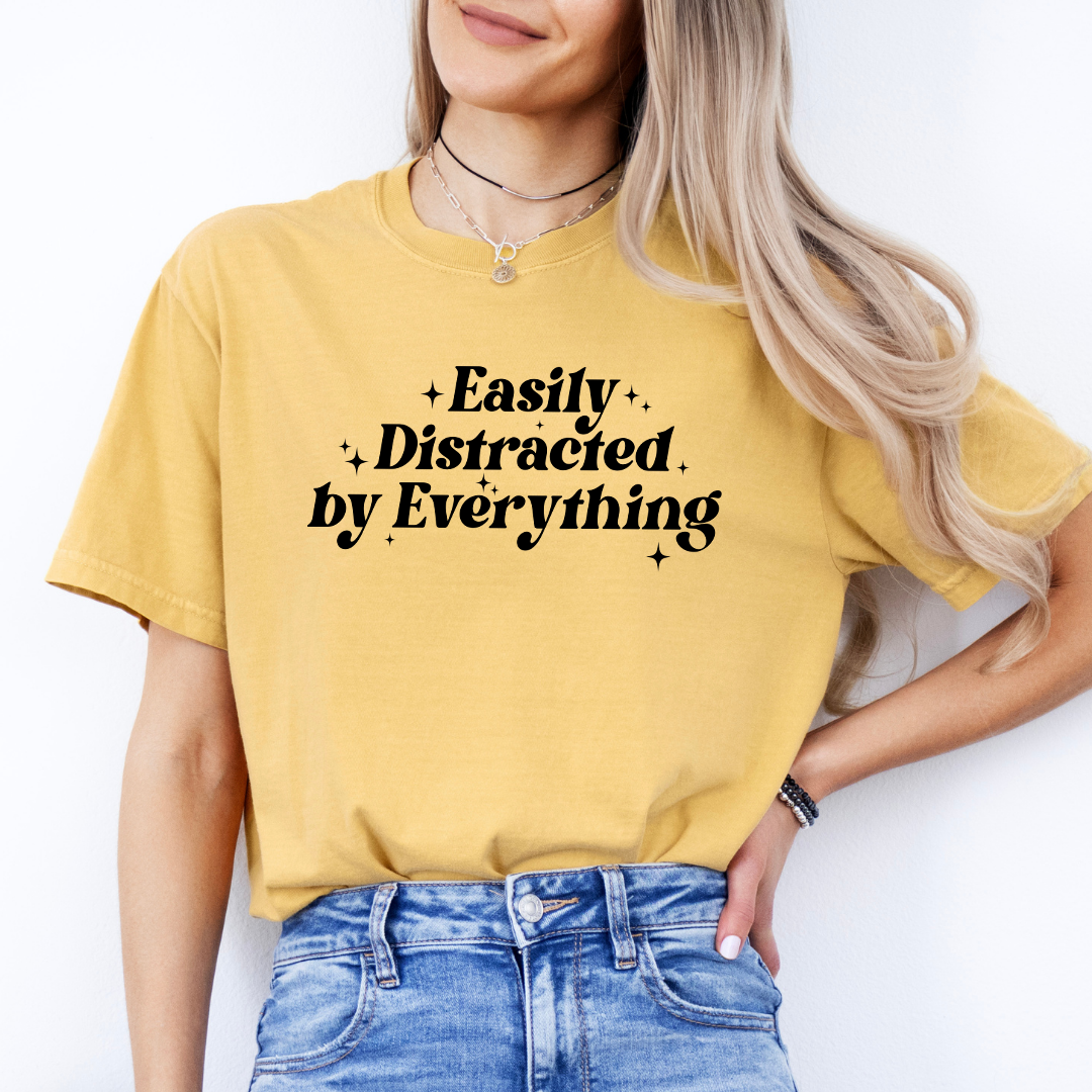 Easily Distracted By Everything Tee