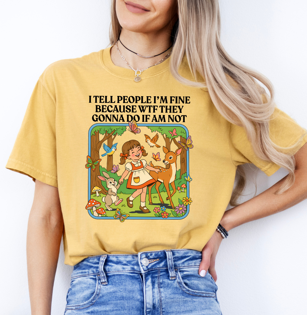 I Tell People I'm Fine Tee