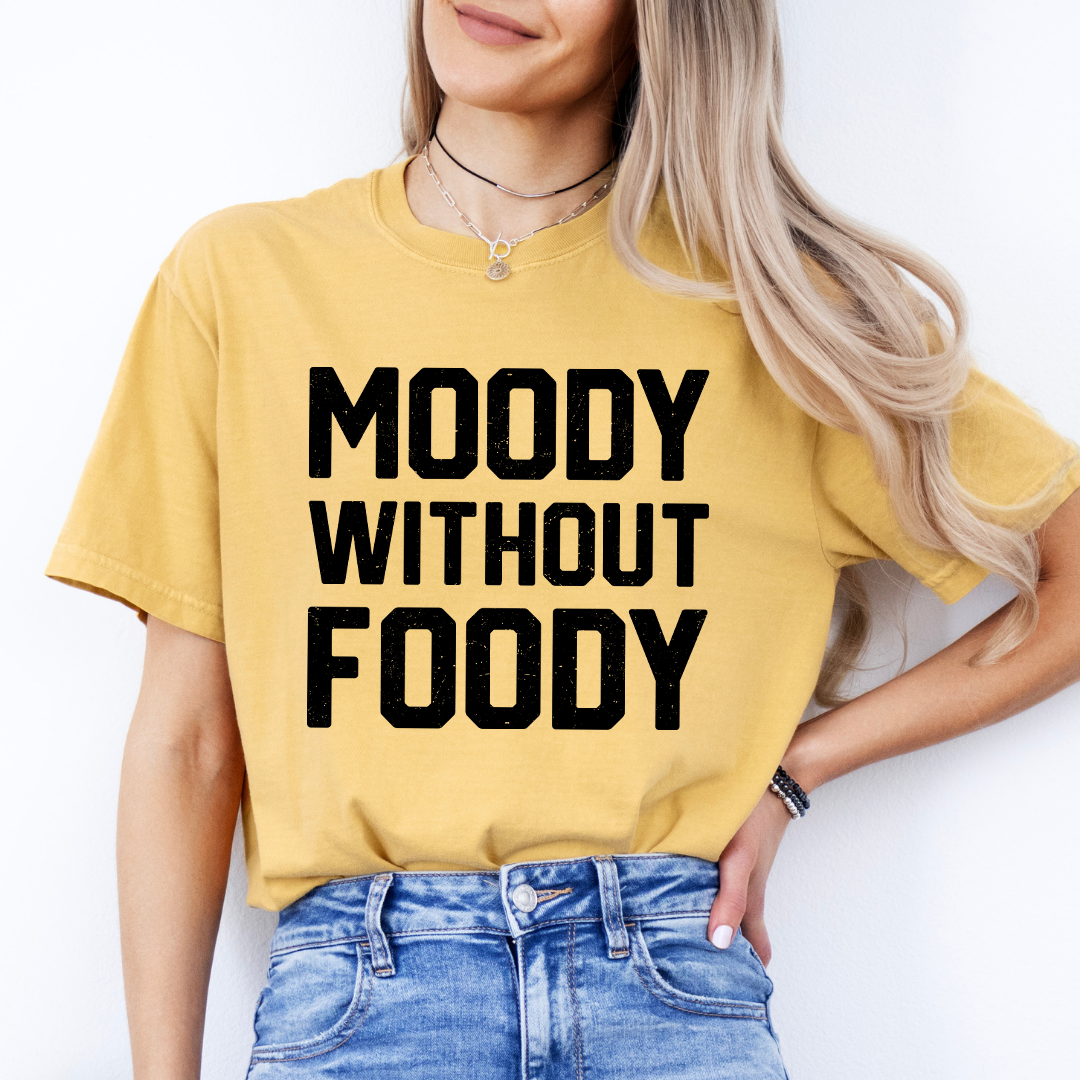 Moody Without Foody Tee
