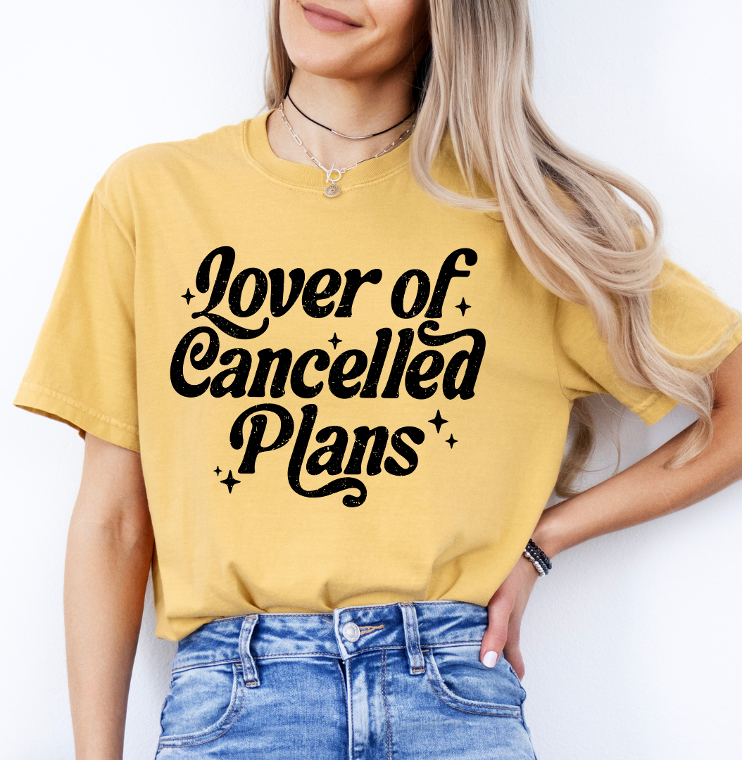 Lover Of Cancelled Plans Tee
