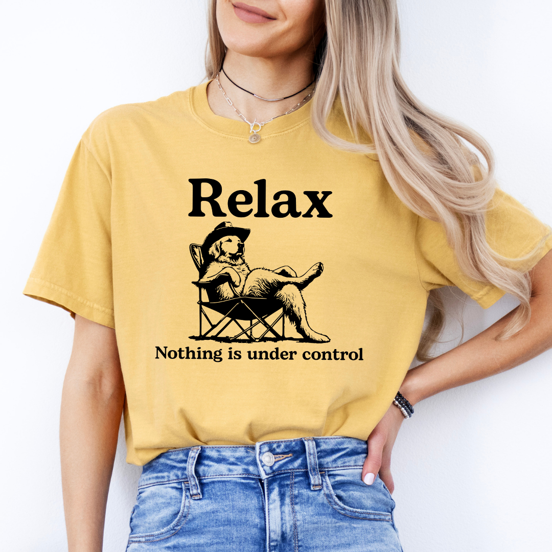 Relax Nothing Is Under Control Tee