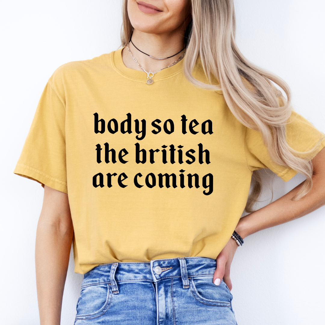 Body So Tea The British Are Coming Tee