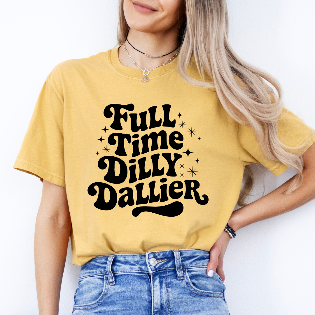 Full Time Dilly Dallier Tee