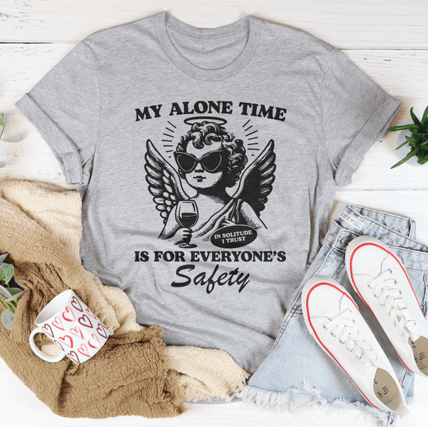 My Alone Time Is For Everyone’s Safety Tee Athletic Heather / S Peachy Sunday T-Shirt