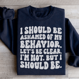 My Behavior Sweatshirt Black / S Peachy Sunday T-Shirt