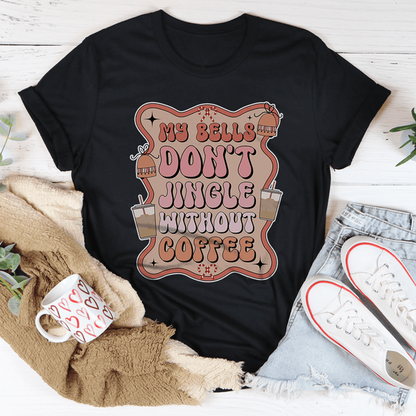 My Bells Don't Jingle Without Coffee Tee Black Heather / S Peachy Sunday T-Shirt