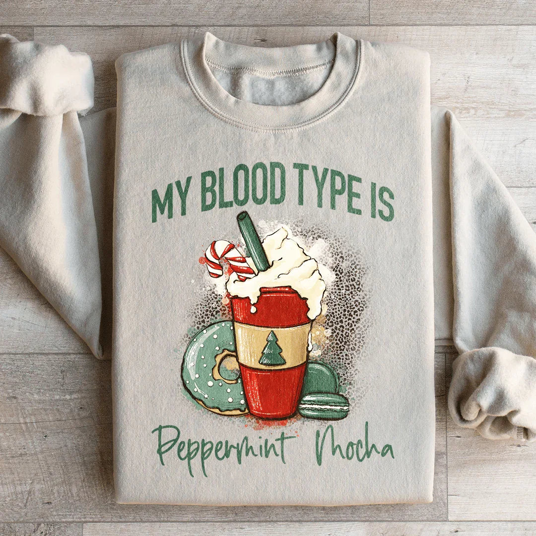 My Blood Type Is Peppermint Mocha Sweatshirt Sand / S Peachy Sunday T-Shirt