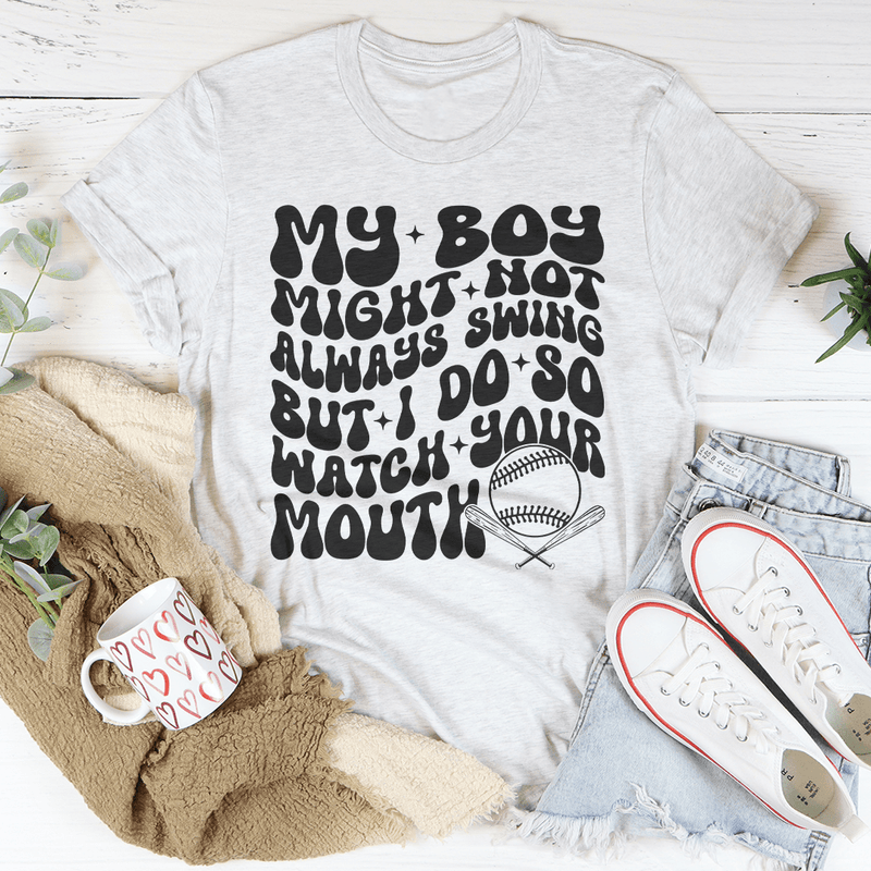 My Boy Might Not Always Swing but I Do So Watch Your Mouth Tee Ash / S Peachy Sunday T-Shirt