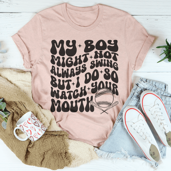 My Boy Might Not Always Swing but I Do So Watch Your Mouth Tee Heather Prism Peach / S Peachy Sunday T-Shirt