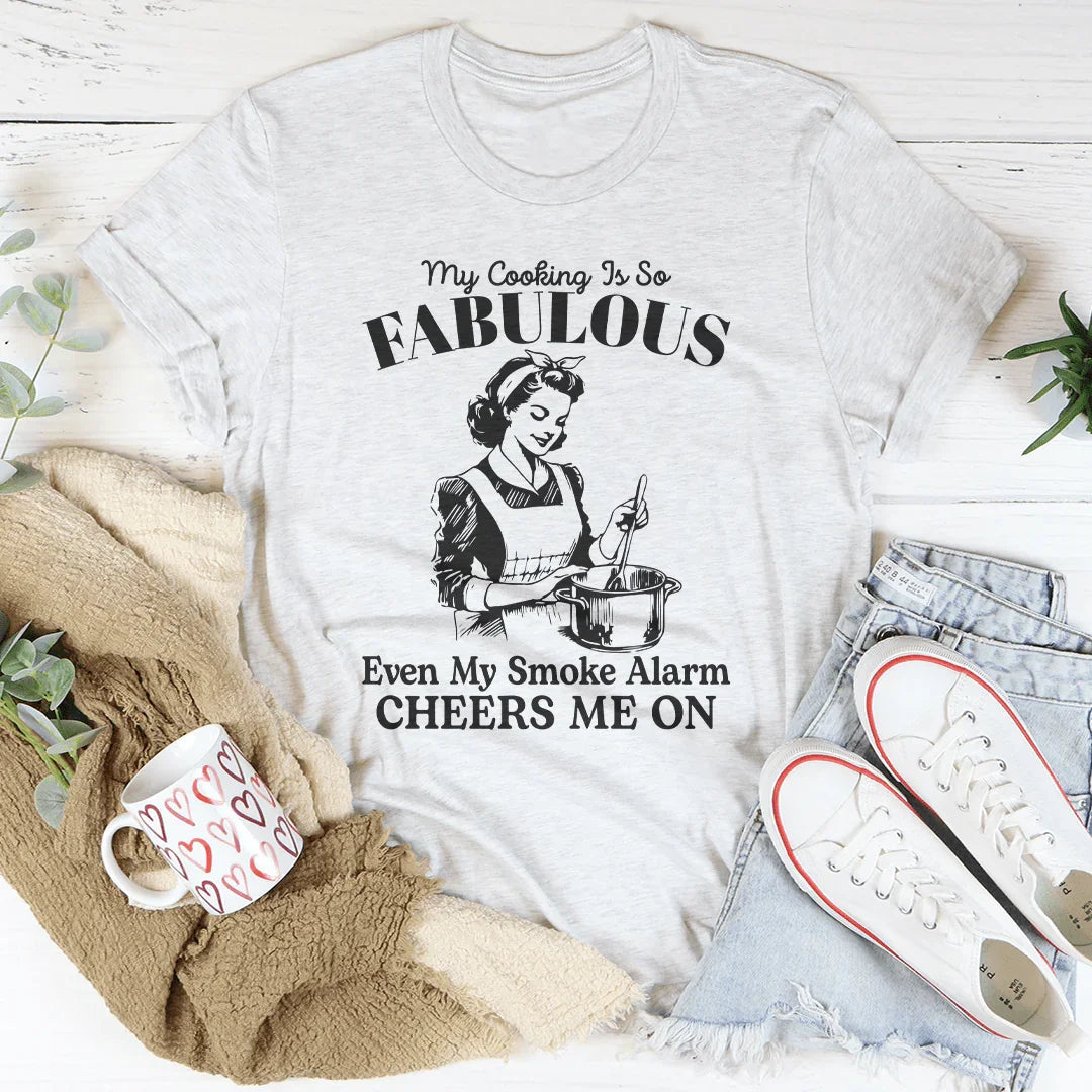 My Cooking Is So Fabulous Even My Smoke Alarm Cheers Me On Tee White / S Peachy Sunday T-Shirt