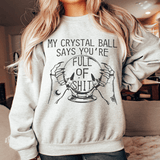 My Crystal Ball Says Sweatshirt Peachy Sunday T-Shirt