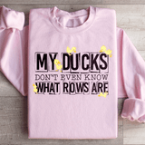 My Ducks Don't Even Know What Rows Are Sweatshirt Light Pink / S Peachy Sunday T-Shirt