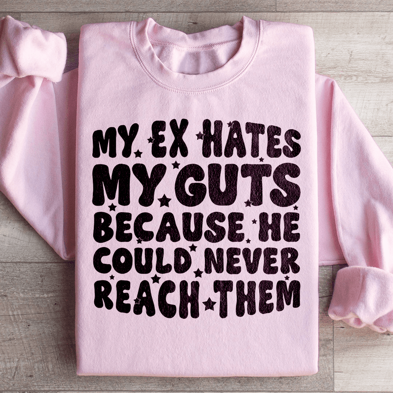 My Ex Hates My Guts Because He Could Never Reach Them Sweatshirt Light Pink / S Peachy Sunday T-Shirt