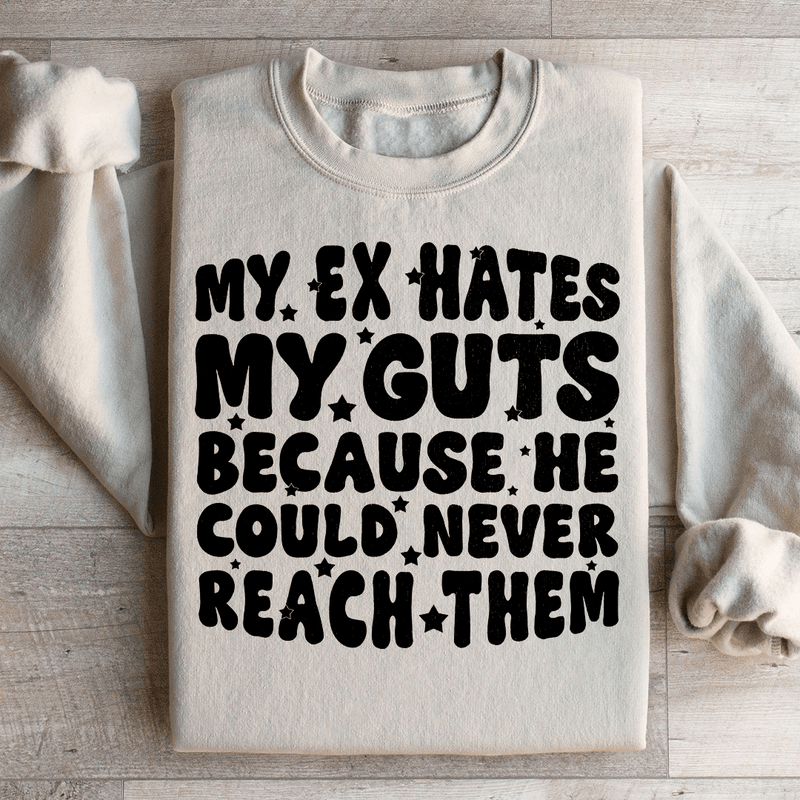 My Ex Hates My Guts Because He Could Never Reach Them Sweatshirt Sand / S Peachy Sunday T-Shirt
