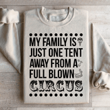 My Family Is Just One Tent Away From A Full Blown Circus Sweatshirt Sand / S Peachy Sunday T-Shirt
