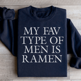 My Fav Type Of Men Is Ramen Sweatshirt Black / S Peachy Sunday T-Shirt
