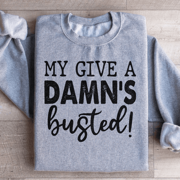 My Give A Damn's Busted Sweatshirt Sport Grey / S Peachy Sunday T-Shirt