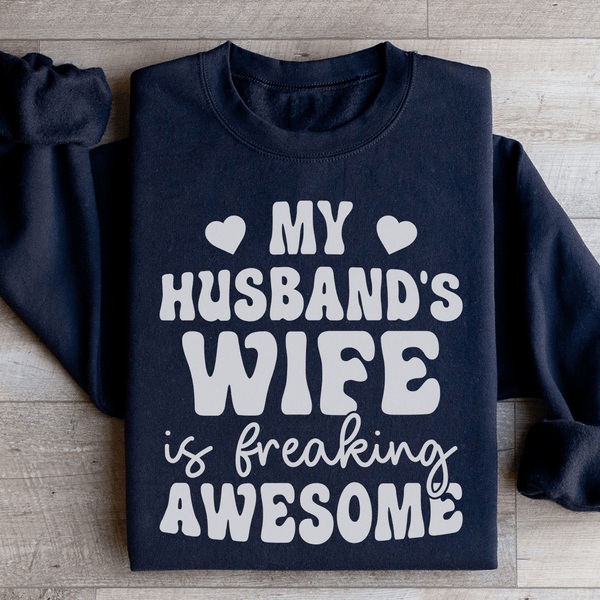 My Husband's Wife Is Freaking Awesome Sweatshirt Black / S Peachy Sunday T-Shirt