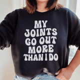 My Joints Go Out More Than I Do Sweatshirt Black / S Peachy Sunday T-Shirt