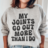 My Joints Go Out More Than I Do Sweatshirt Sport Grey / S Peachy Sunday T-Shirt