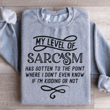 My Level Of Sarcasm Sweatshirt Sport Grey / S Peachy Sunday T-Shirt