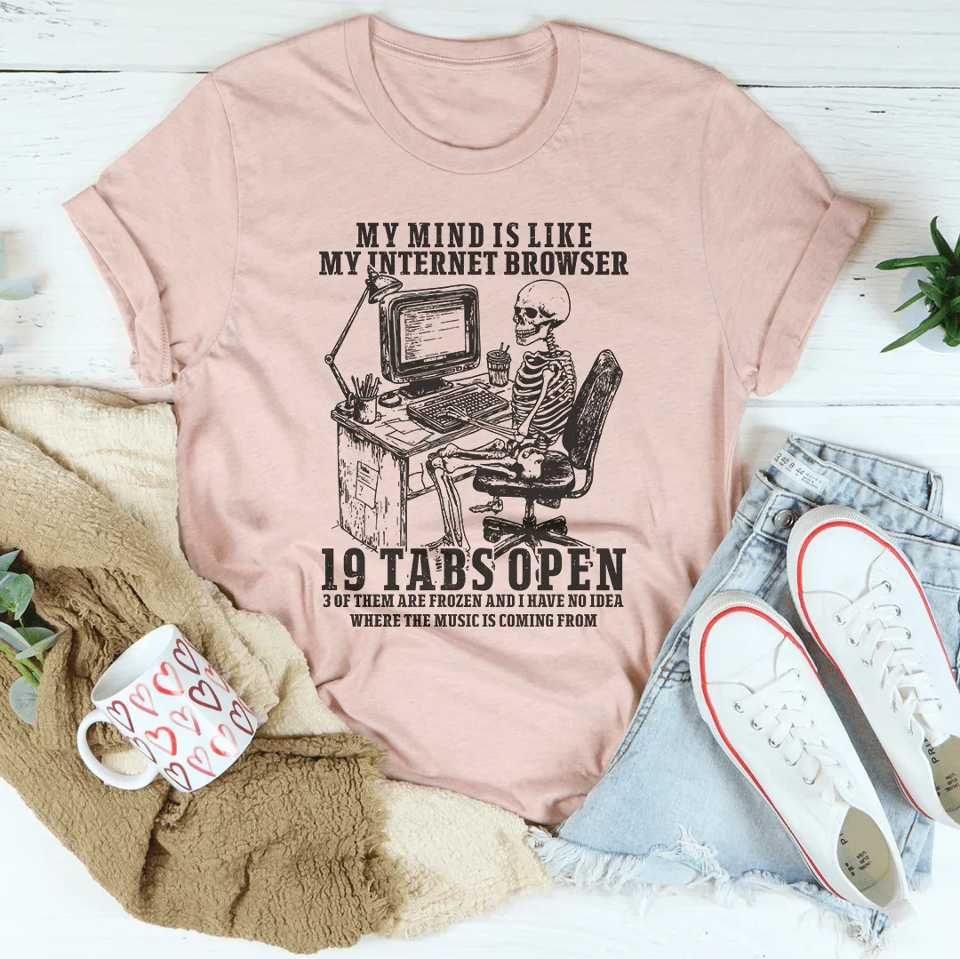 My Mind Is Like My Internet Browser Tee Heather Prism Peach / S Peachy Sunday T-Shirt
