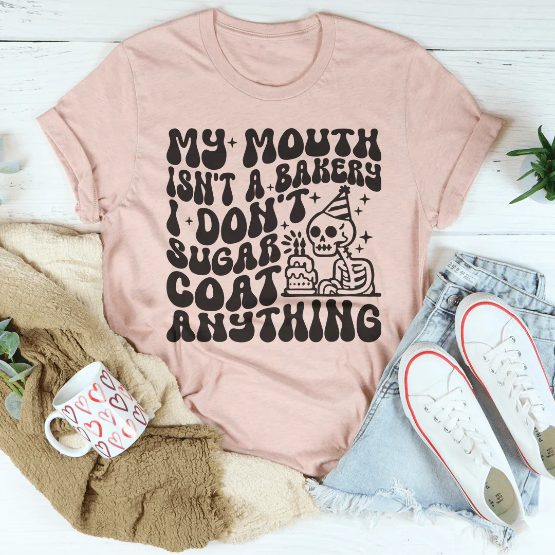 My Mouth Isn't A Bakery I Don't Sugar Coat Anything Tee Heather Prism Peach / S Peachy Sunday T-Shirt