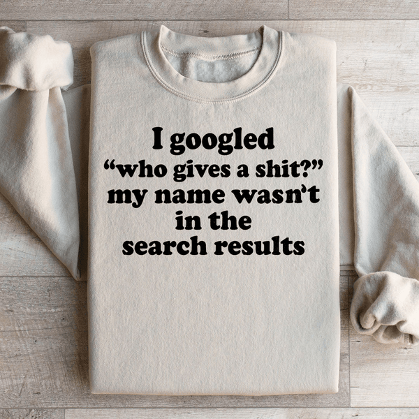 My Name Wasn't In The Search Result Sweatshirt Sand / S Peachy Sunday T-Shirt