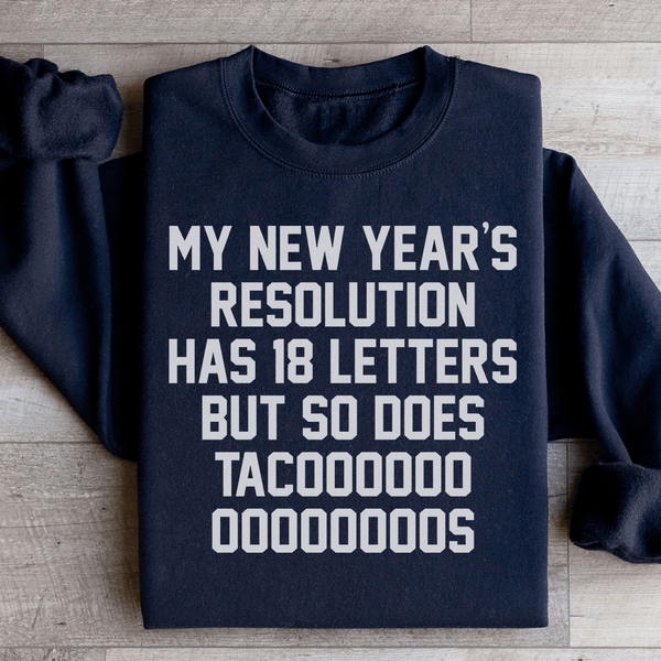 My New Year's Resolution Tacos Sweatshirt Black / S Peachy Sunday T-Shirt