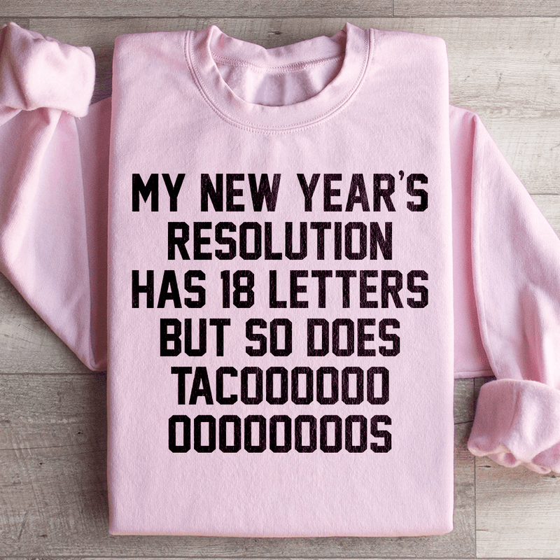 My New Year's Resolution Tacos Sweatshirt Light Pink / S Peachy Sunday T-Shirt