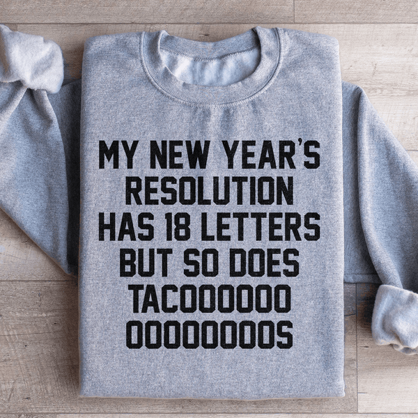 My New Year's Resolution Tacos Sweatshirt Sport Grey / S Peachy Sunday T-Shirt