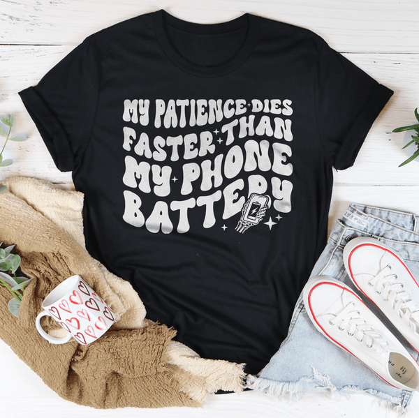 My Patience Dies Faster Than My Phone Battery Tee Black Heather / S Peachy Sunday T-Shirt