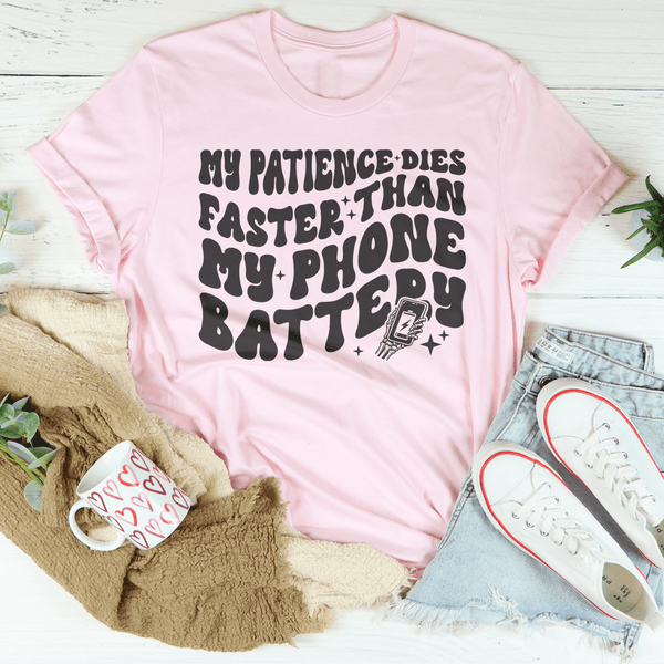 My Patience Dies Faster Than My Phone Battery Tee Pink / S Peachy Sunday T-Shirt