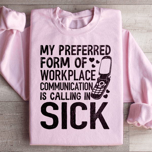 My Preferred Form Of Workplace Communication Sweatshirt Peachy Sunday T-Shirt