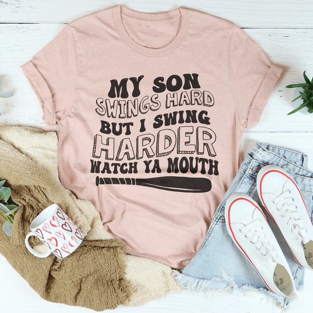 My Son Swings Hard But I Swing Harder Watch Ya Mouth Tee Heather Prism Peach / S Peachy Sunday T-Shirt