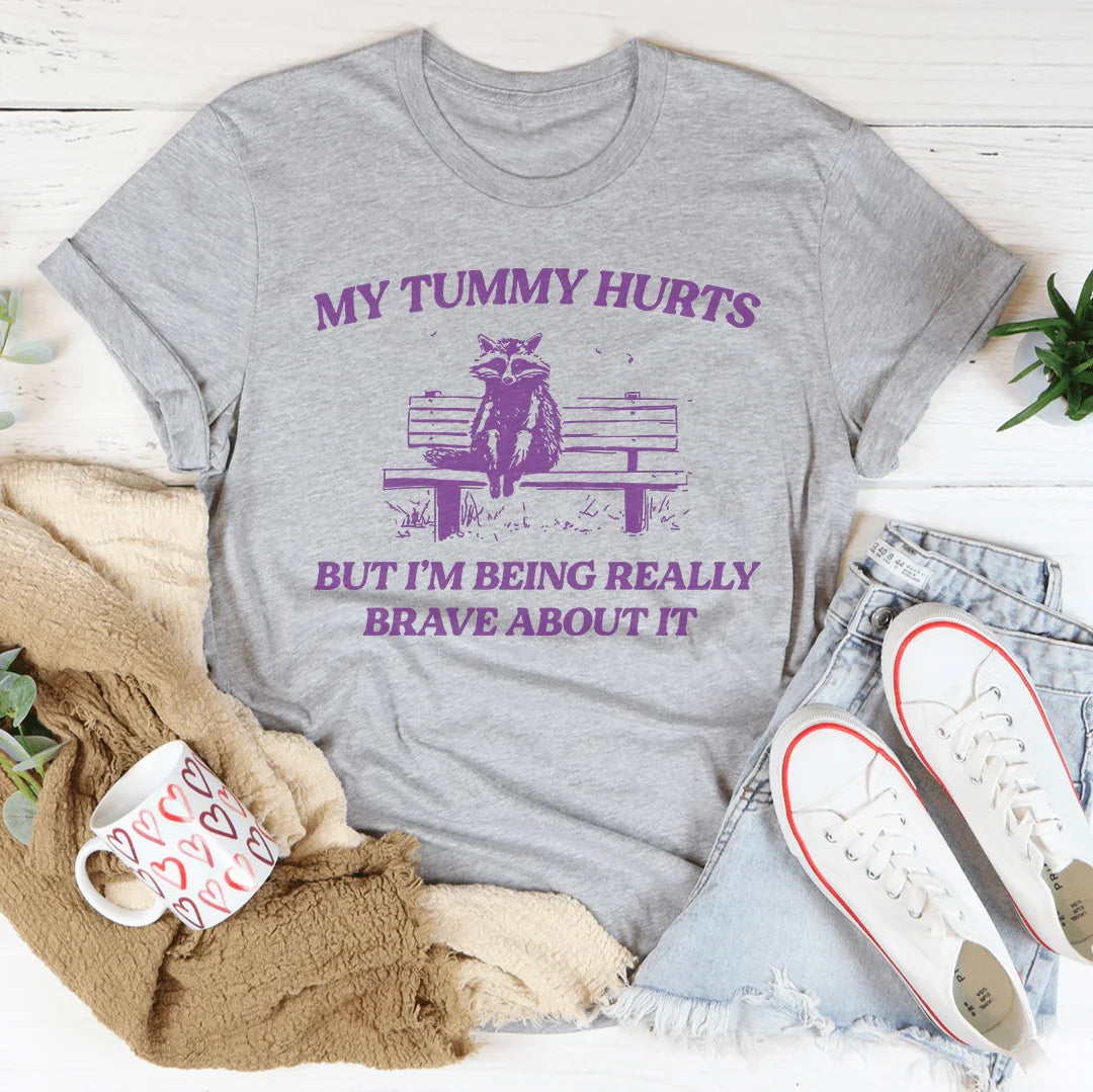 My Tummy Hurts But Im Being Really Brave About It Tee Athletic Heather / S Peachy Sunday T-Shirt